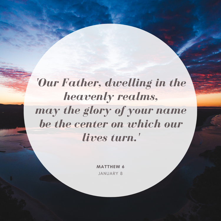January 8: Matthew 6