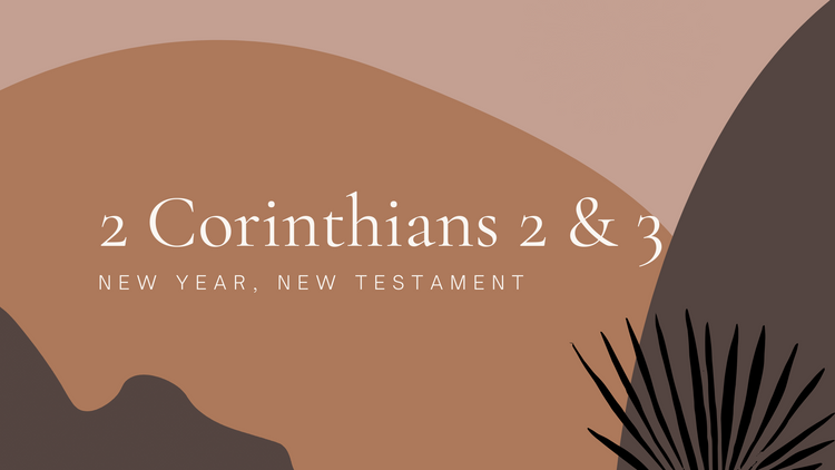 Aug 3: 2 Corinthians 2 & 3