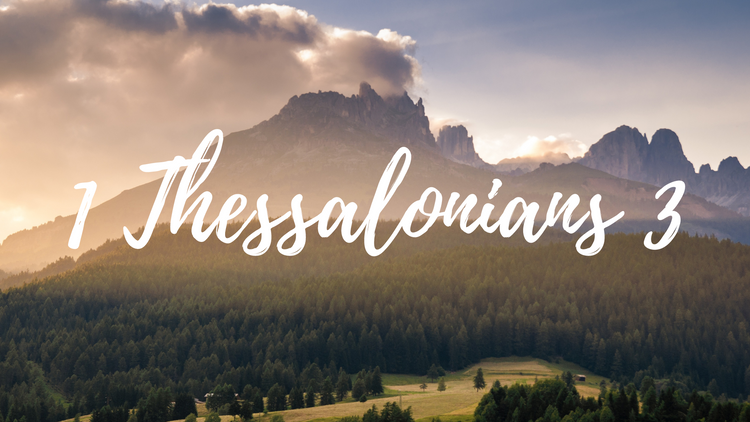 Sep 17: 1 Thessalonians 3