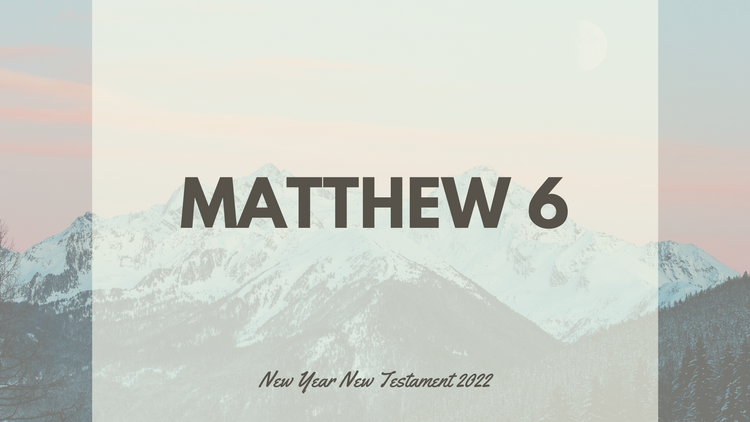 Jan 10: Matthew 6