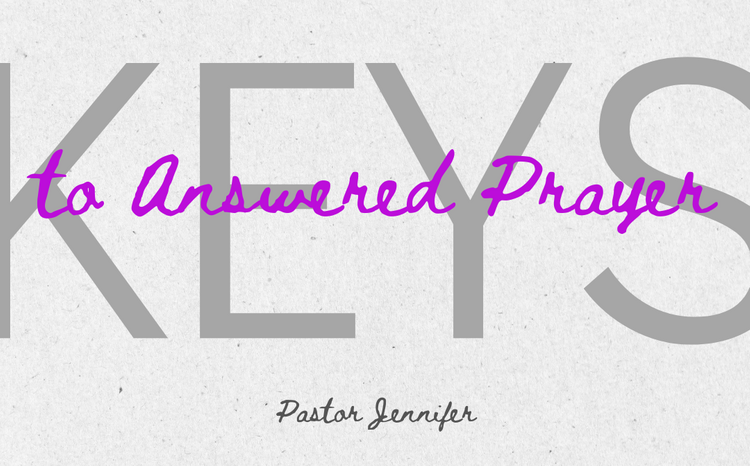 Keys to Answered Prayer