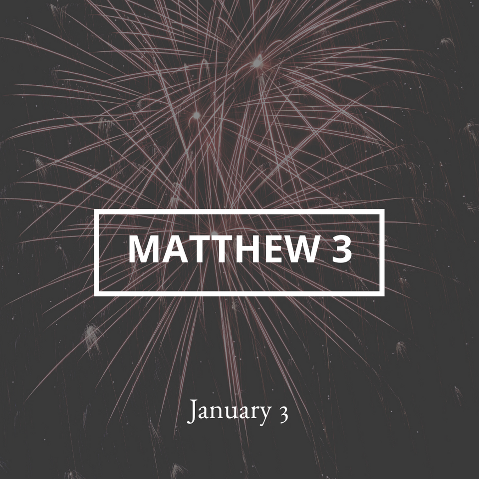 January 3: Matthew 3