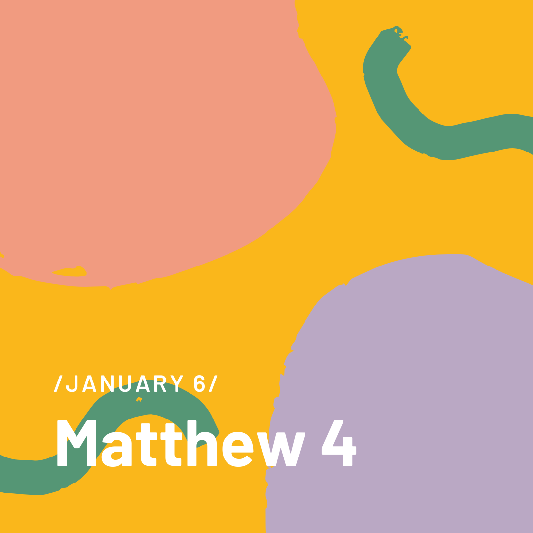 January 6: Matthew 4