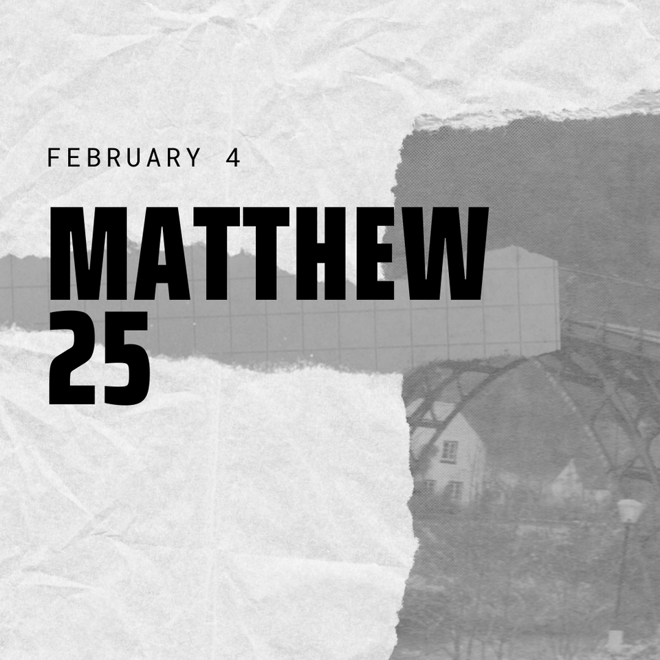 February 4: Matthew 25