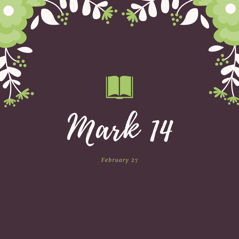 February 27: Mark 14