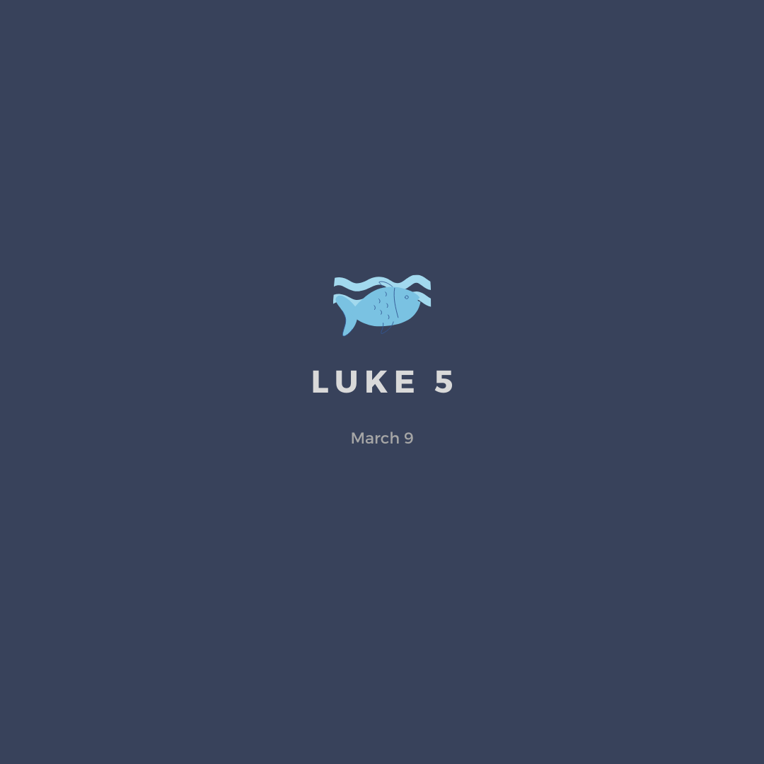 March 9: Luke 5