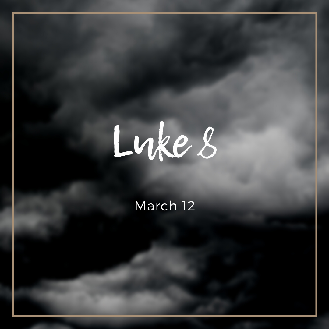 March 12: Luke 8