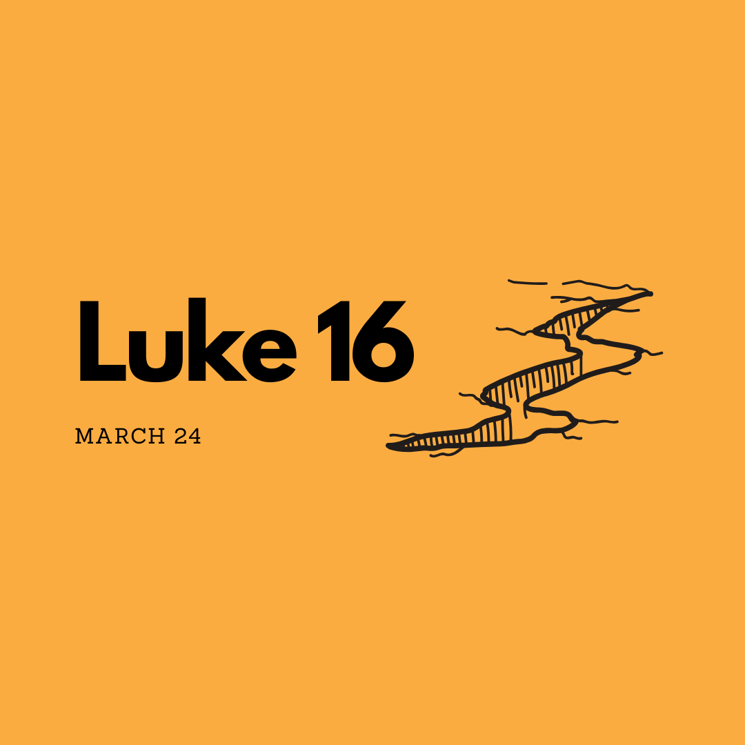 March 24: Luke 16