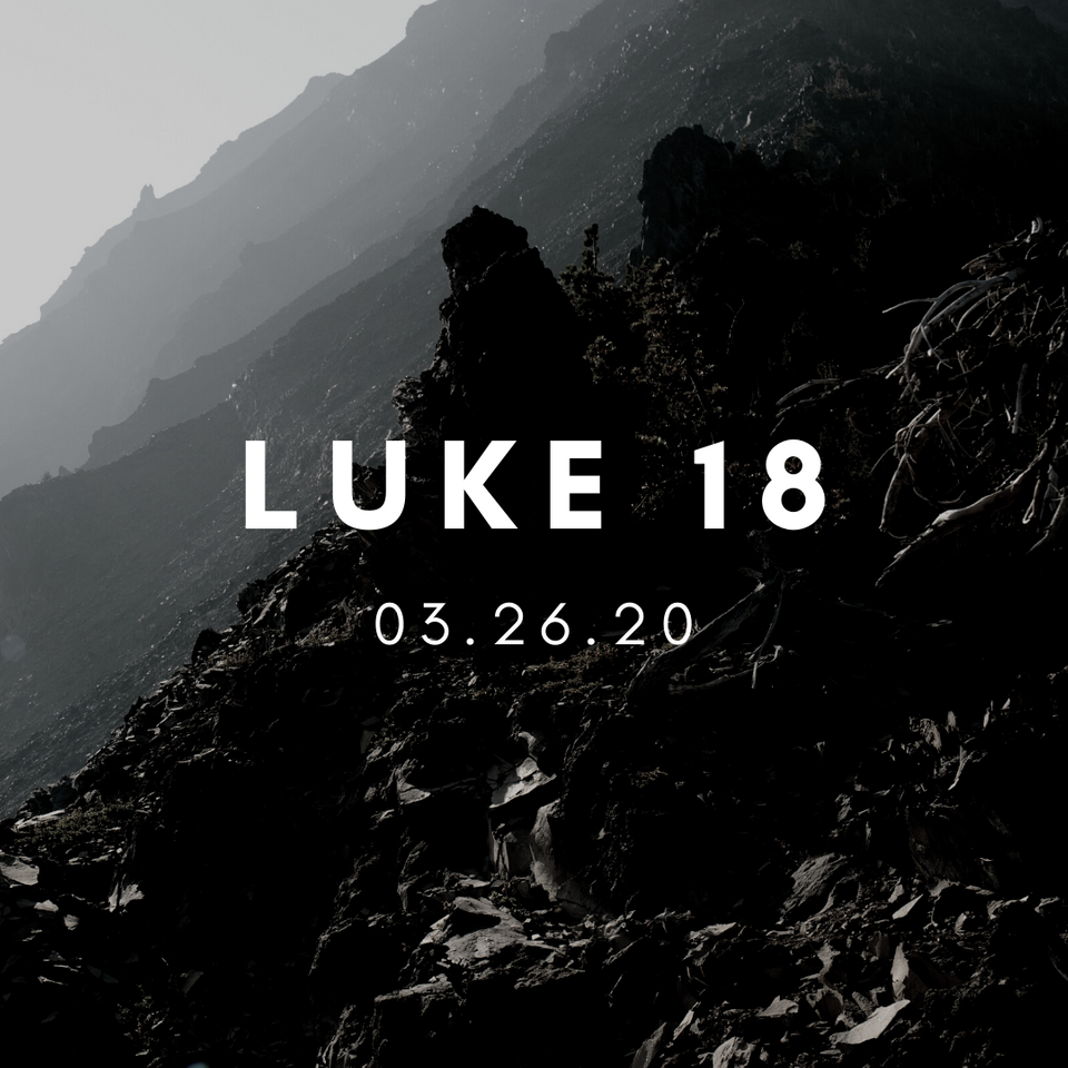 March 26: Luke 18