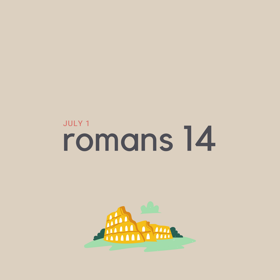 July 1: Romans 14