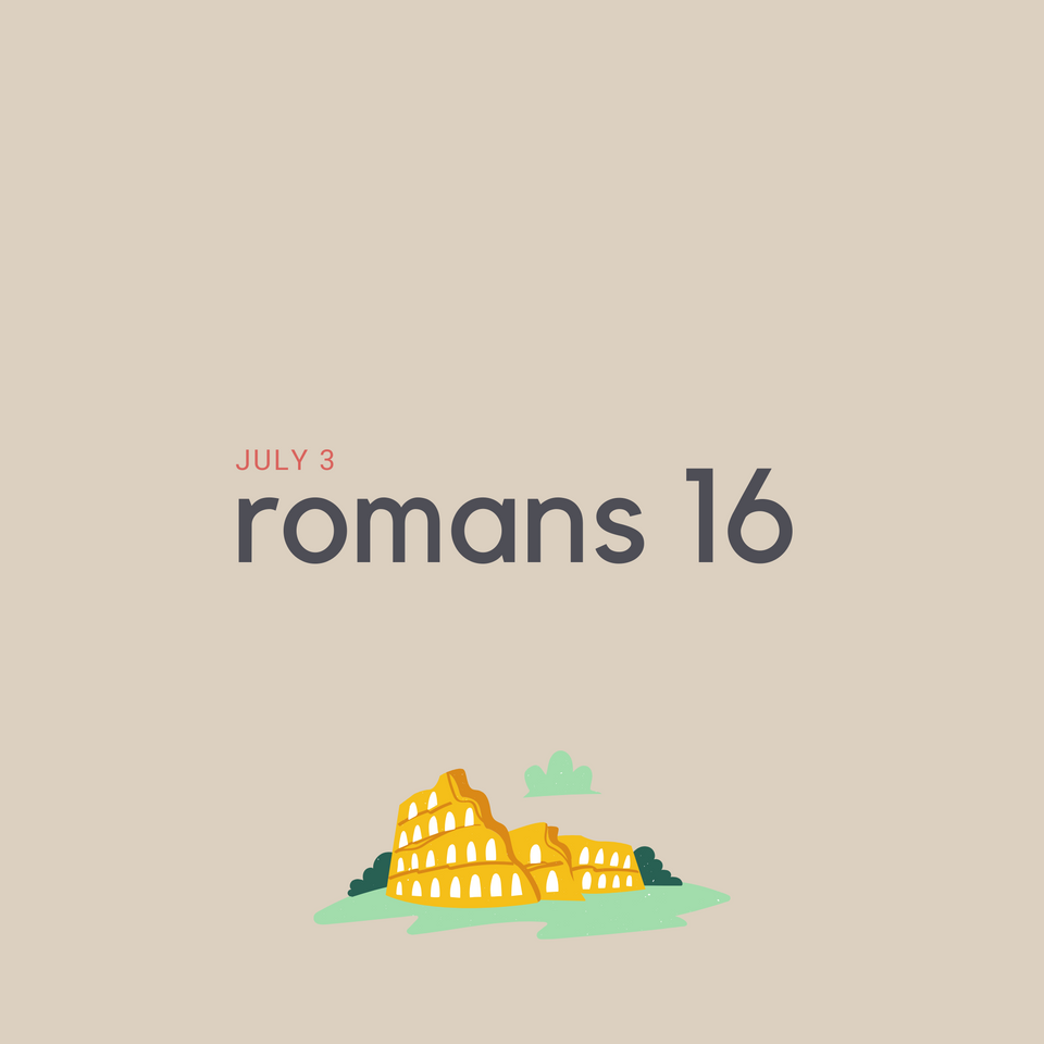 July 3: Romans 16