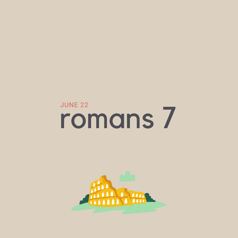 June 22: Romans 7