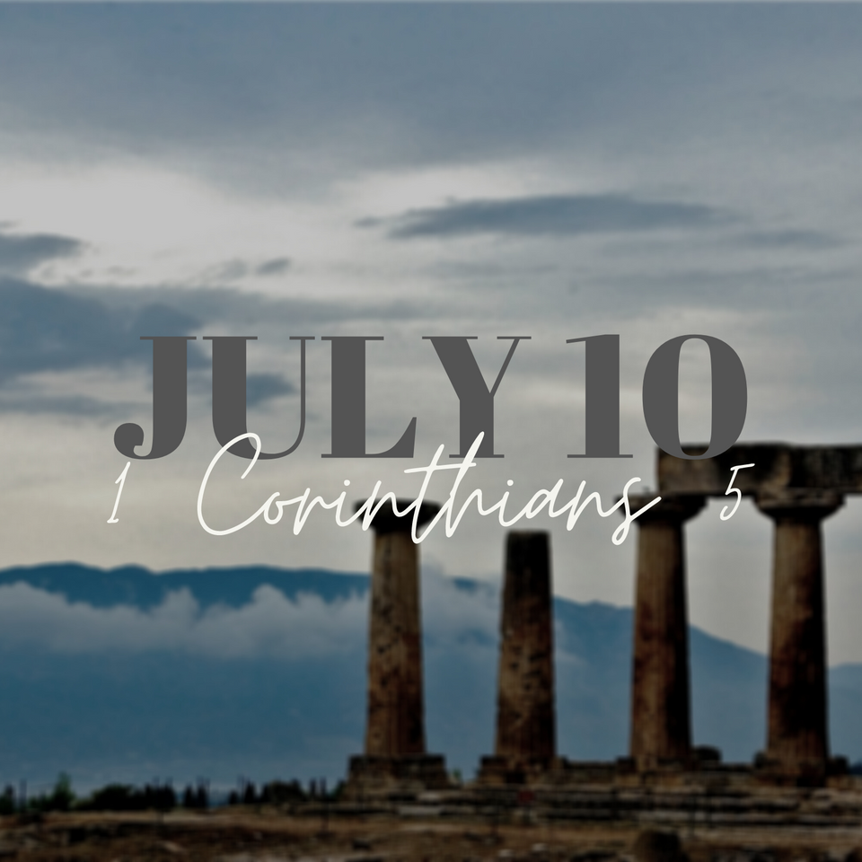 July 10: 1 Corinthians 5
