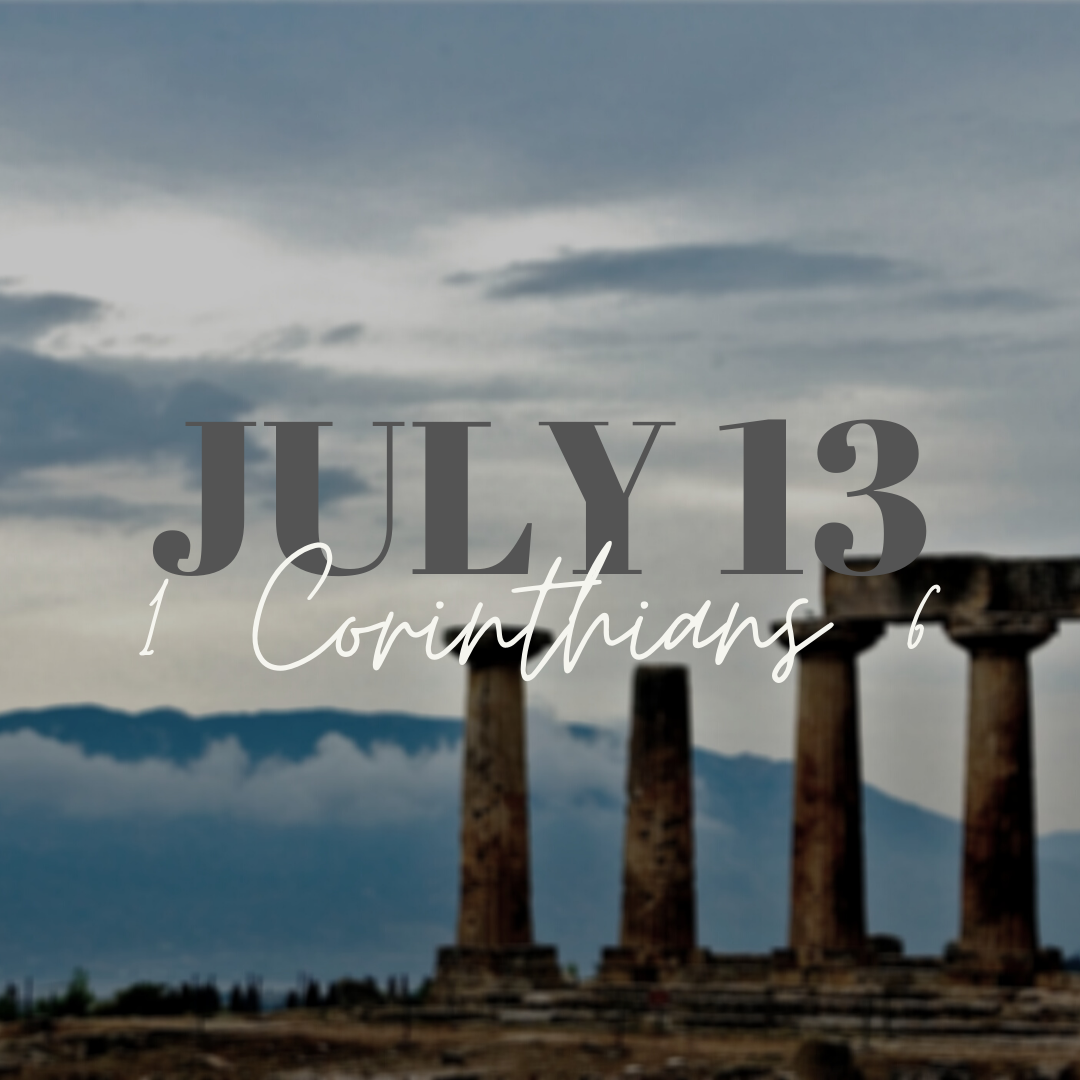 July 13: 1 Corinthians 6
