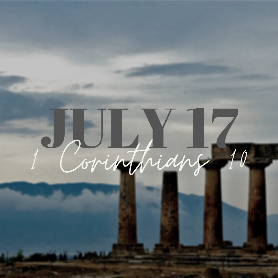 July 17: 1 Corinthians 10