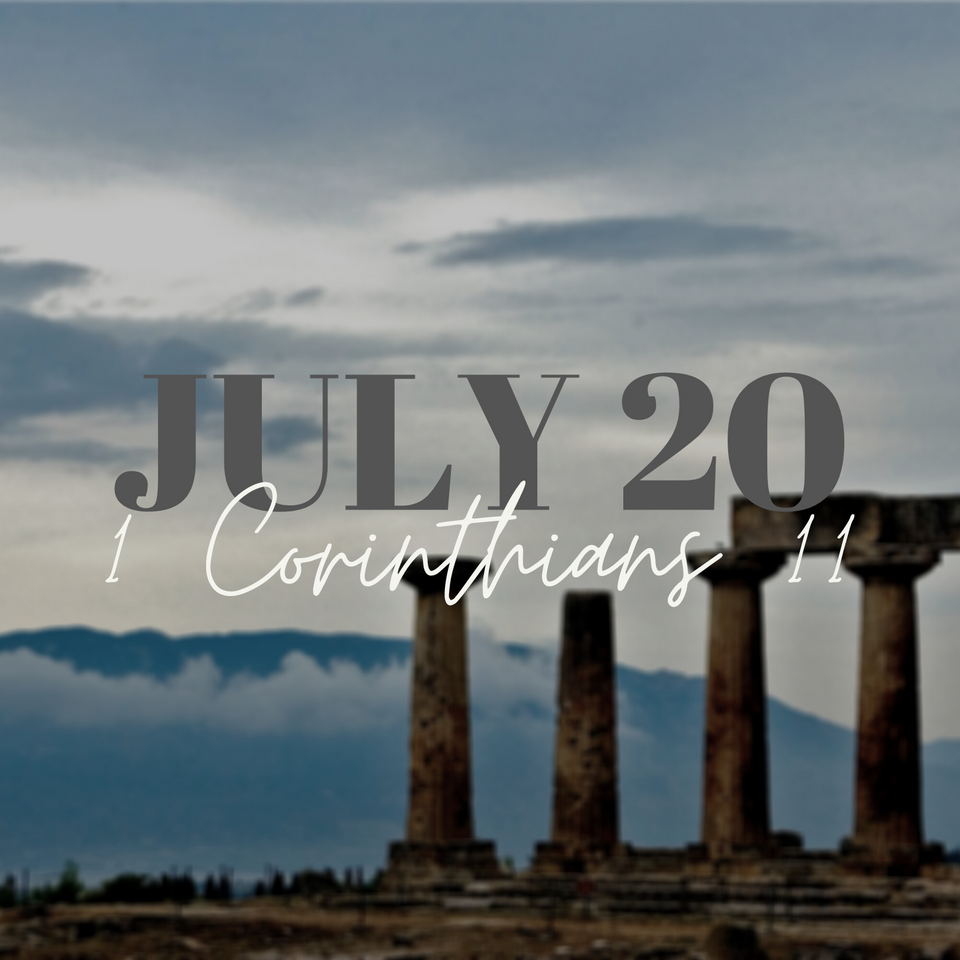July 20: 1 Corinthians 11