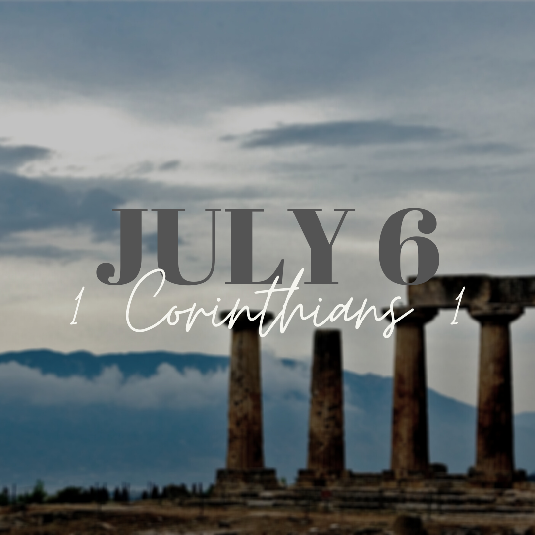 July 6: 1 Corinthians 1