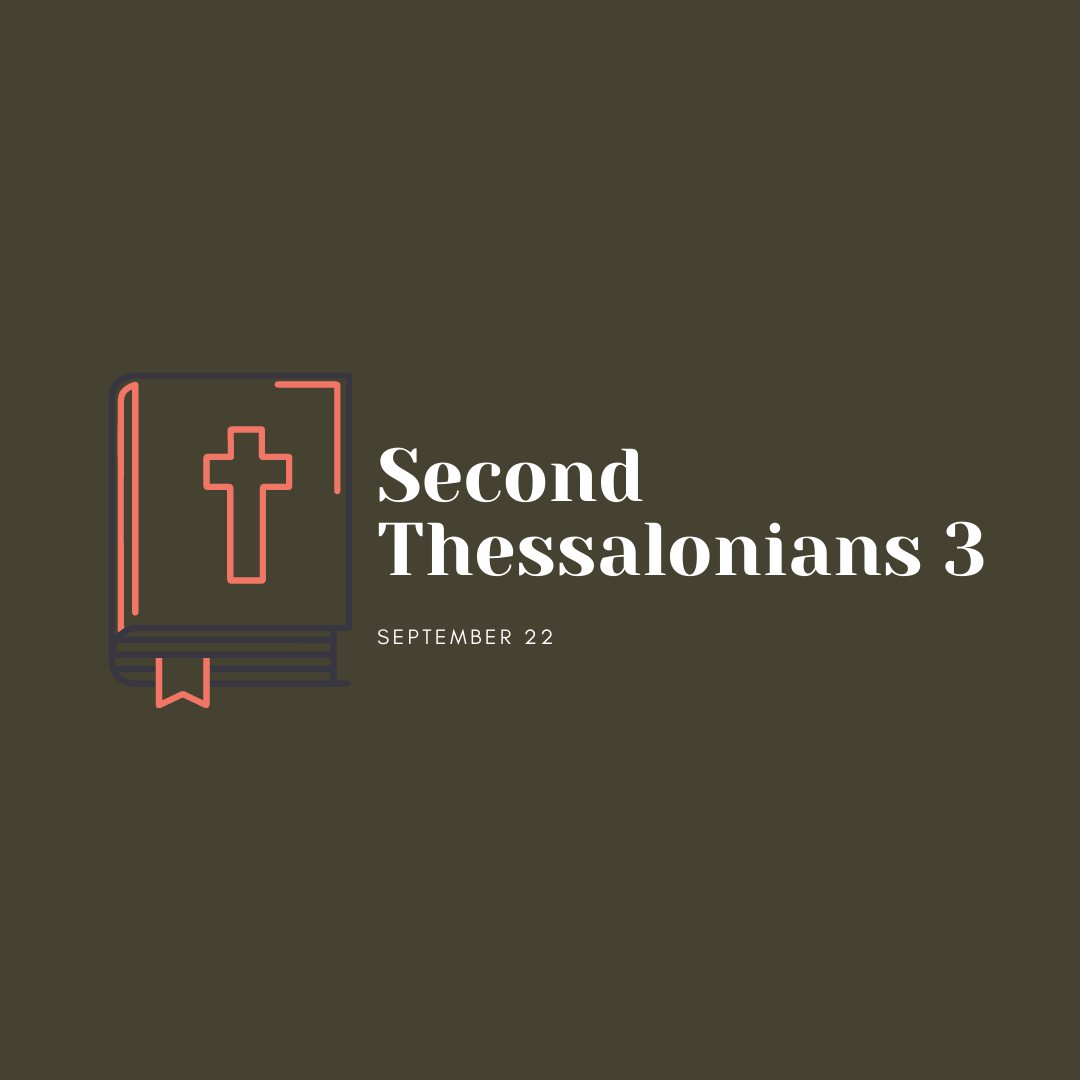 September 22: 2 Thessalonians 3
