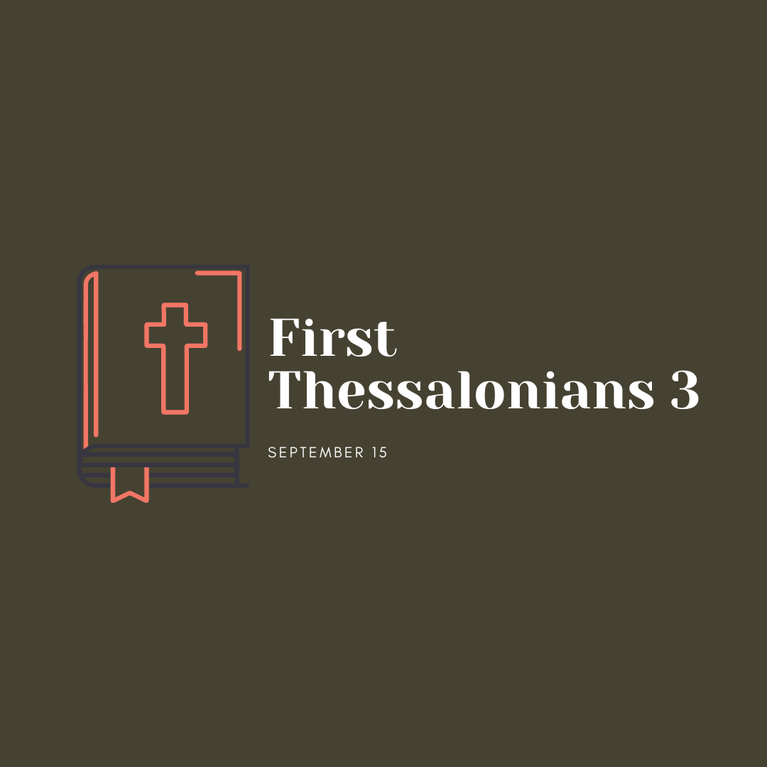 September 15: 1 Thessalonians 3