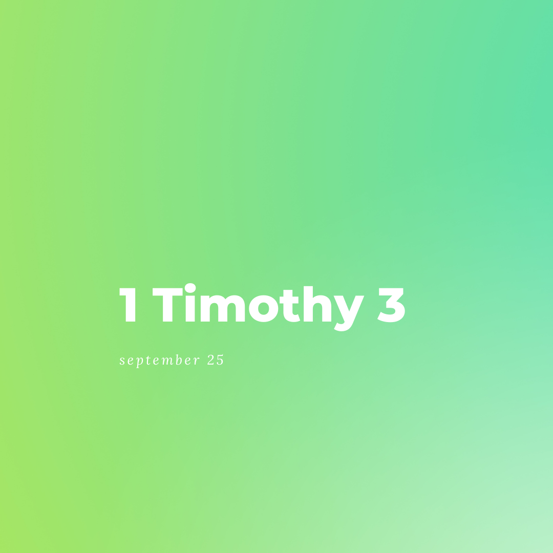 September 25: 1 Timothy 3