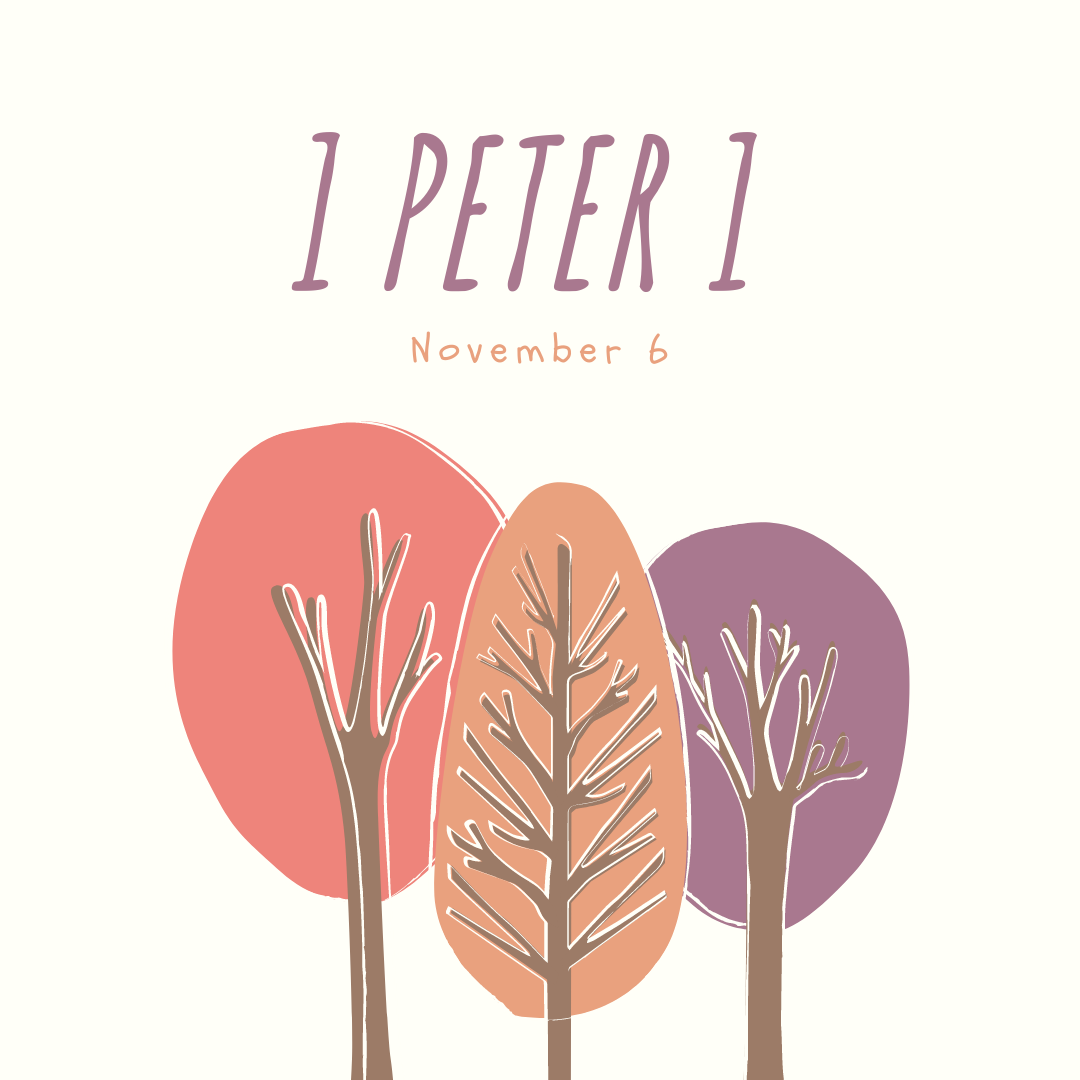 November 6: 1 Peter 1