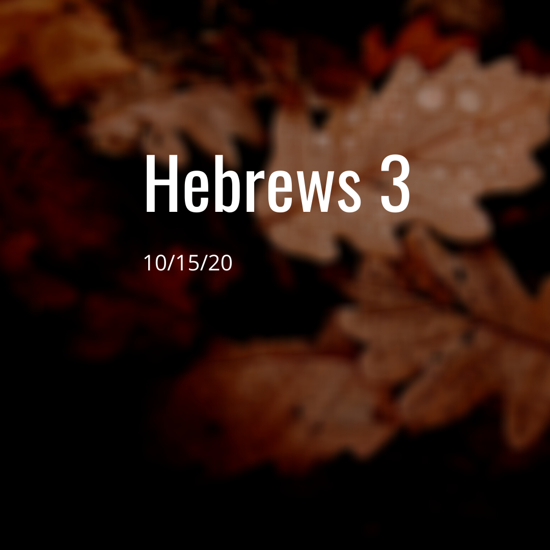 October 15: Hebrews 3