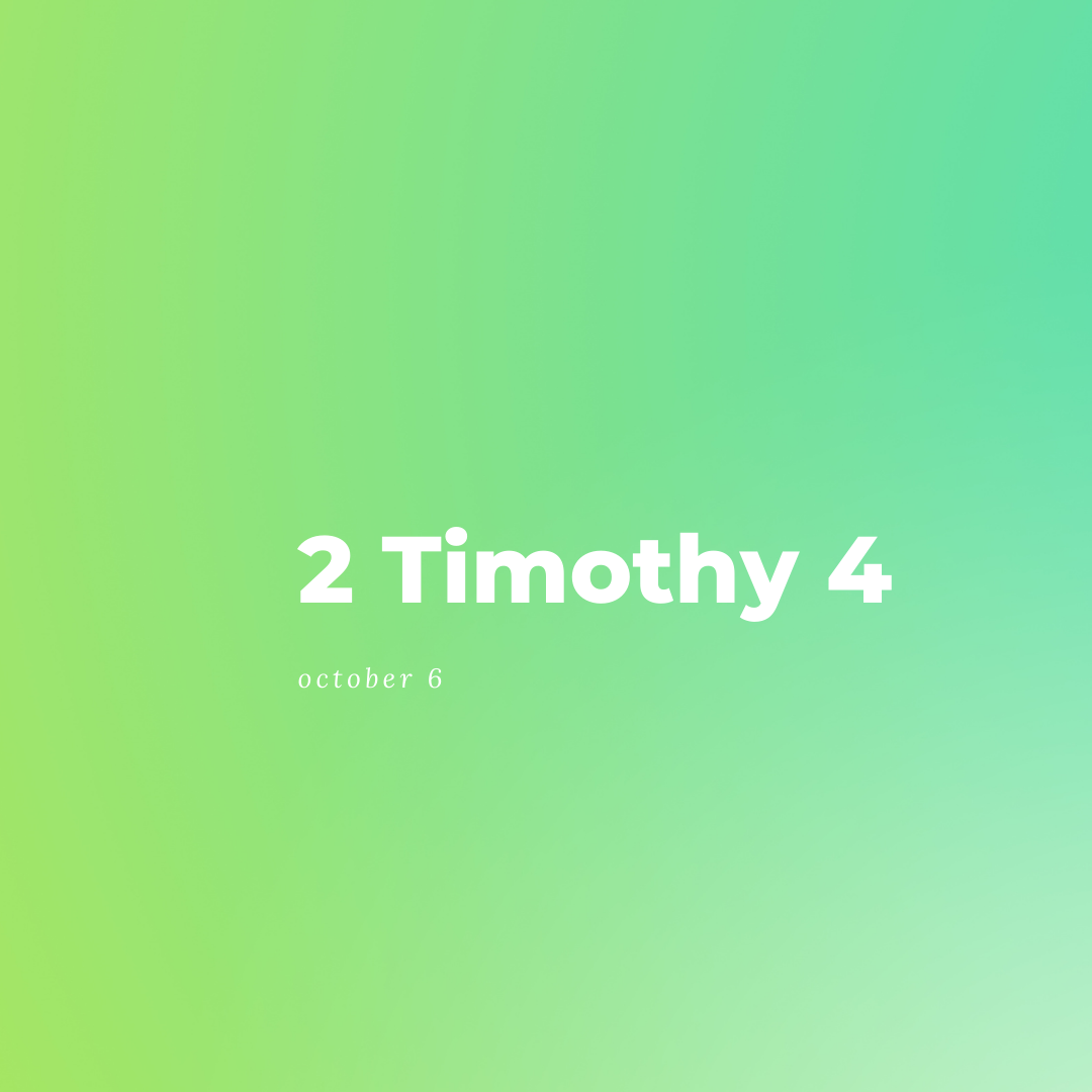October 6: 2 Timothy 4