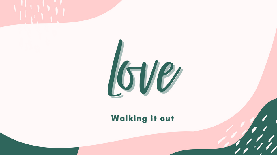 Love - Walking It Out