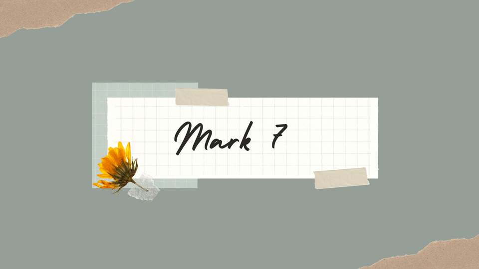 Feb 19: Mark 7