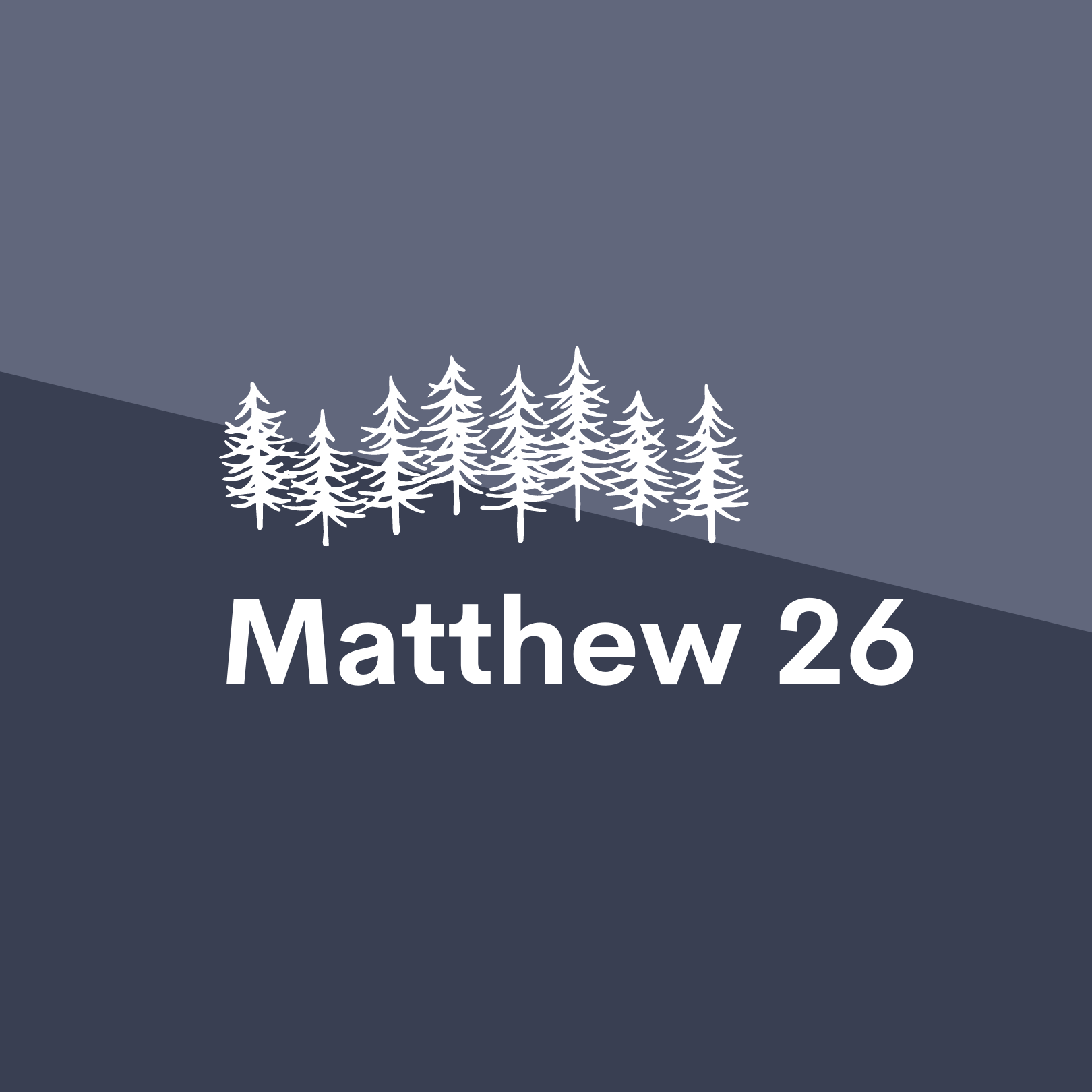 Feb 8: Matthew 26