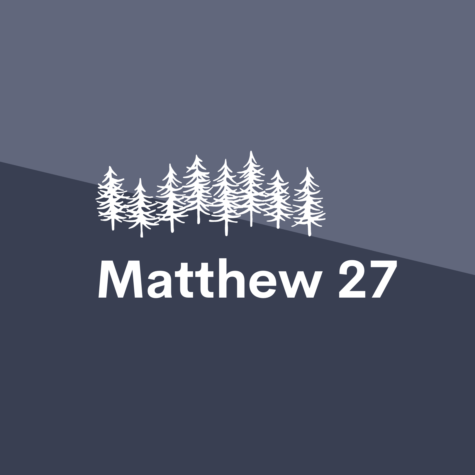 Feb 9: Matthew 27