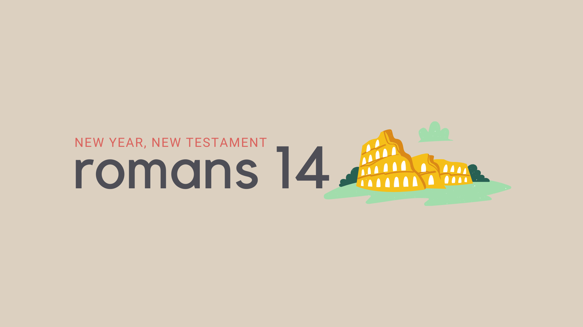 July 6: Romans 14