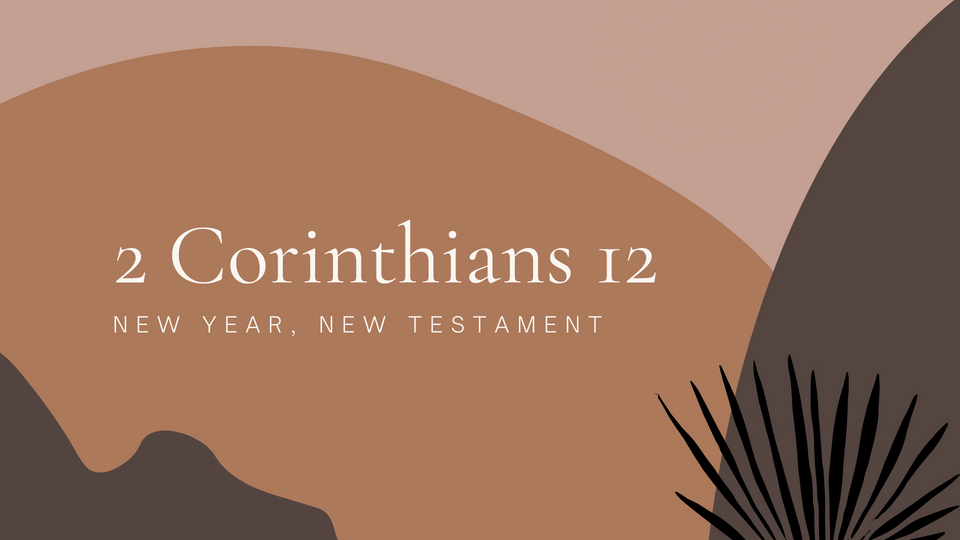Aug 16: 2 Corinthians 12