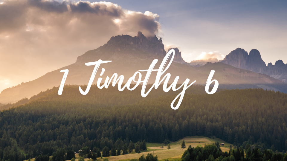 Oct 4: 1 Timothy 6