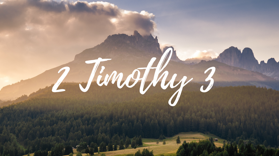 Oct 7: 2 Timothy 3