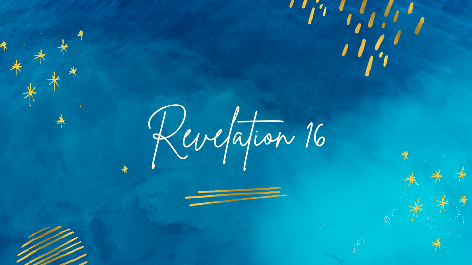 Dec 23: Revelation 16