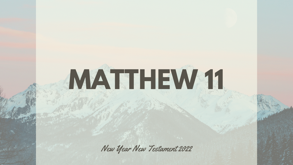 Jan 17: Matthew 11